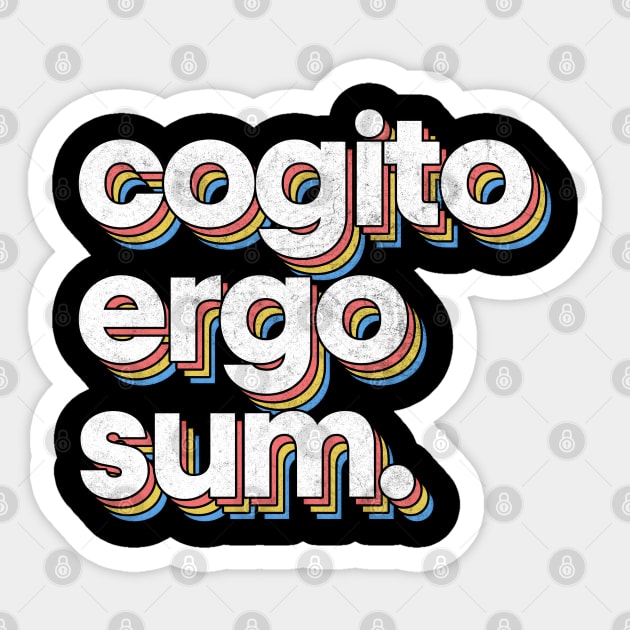 Cogito Ergo Sum - Descartes Philosophy Quote Sticker by DankFutura